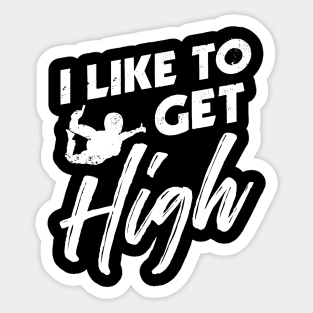 I like to get high - Funny Skydiving Parachute Gift Sticker